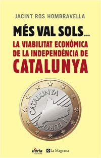 9788498674811: Mes val sols: La viabilitat econmica de la independncia de Catalunya