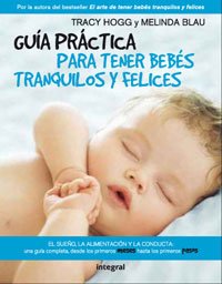 9788498674972: Guia para tener bebes tranquilos y felices (Spanish Edition)