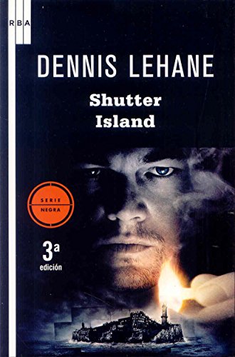 Shutter Island: 040 (novela Policíaca) - Dennis Lehane, Maria Montserrat Via Gimenez