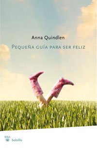 PequeÃ±a guia para ser feliz (9788498676778) by QUINDLEN, ANNA