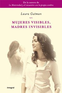Stock image for Mujeres visibles, madres invisibles for sale by ThriftBooks-Atlanta