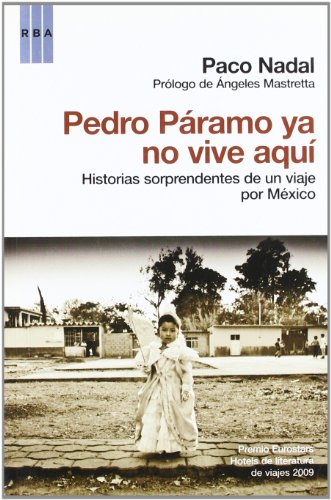 Stock image for Pedro Paramo ya no vive aqui: Historias Sorprendentes De Un Viaje Por Mexico for sale by Ammareal