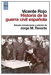 Historia de la guerra civil espaÃ±ola (9788498677843) by Rojo, Vicente