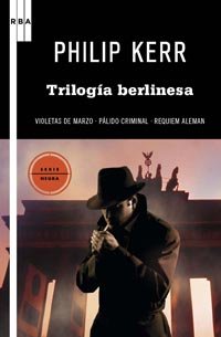 Trilogia berlinesa: Violetas de marzo / PÃ¡lido criminal / RÃ©quiem alemÃ¡n (9788498678536) by Kerr, Philip