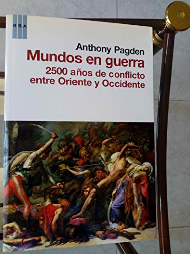 Mundos en guerra (9788498679076) by Pagden, Anthony