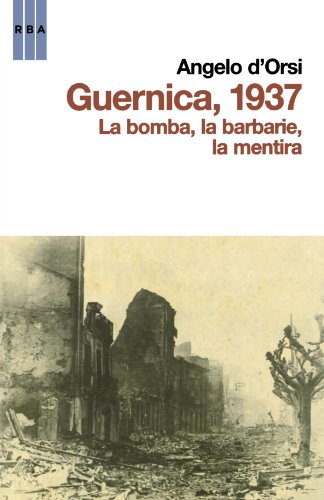 Imagen de archivo de Guernica 1937 (HISTORIA) D'Orsi, Angelo a la venta por Librera Prncep