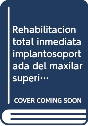 Stock image for Rehabilitacin total inmediata implantosoportada del maxilar superior: tcnicas de carga inmediata for sale by Agapea Libros