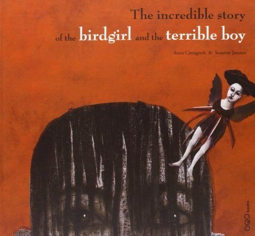 Beispielbild fr The incredible story of the birdgirl and the terrible boy zum Verkauf von AG Library