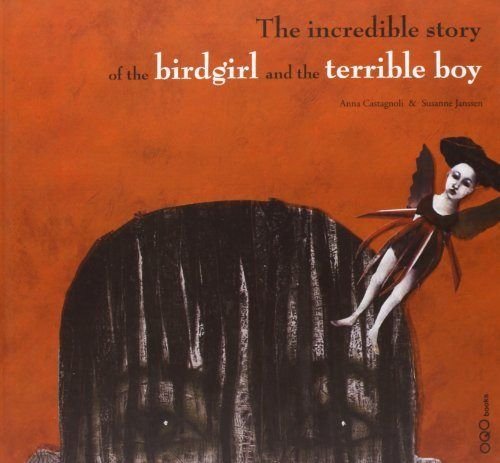 Imagen de archivo de The incredible story of the birdgirl and the terrible boy a la venta por AG Library