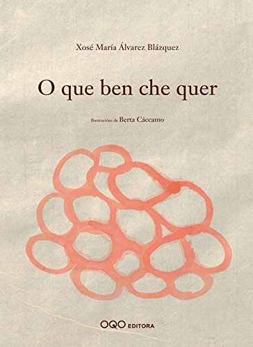 9788498710304: O que ben che quer (coleccin Q) (Galician Edition)