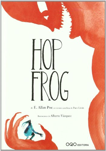 Hop Frog (Spanish Edition) (9788498710366) by Poe, Edgar Allan