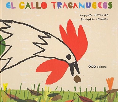 Imagen de archivo de El gallo traganueces (colecci n O) (Spanish Edition) a la venta por Better World Books: West