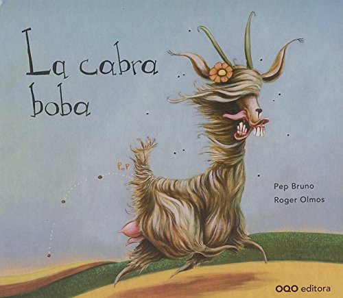 Imagen de archivo de La cabra boba (coleccin O) (Spanish Bruno Galn, Pep a la venta por Iridium_Books