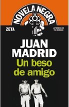 9788498721034: UN BESO DE AMIGO: 1 NOVELA TONI ROMANO (SERIE NOVELA NEGRA) (BEST SELLER ZETA BOLSILLO)