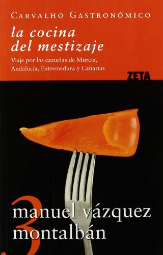 Cocina del mestizaje, (La) Viaje por las cazuelas de Murcia, Andalucia, Extremadura y Canarias