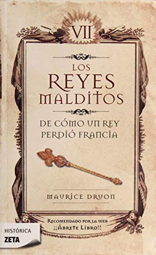 9788498721454: De cmo un rey perdi Francia (Los Reyes Malditos 7) (Los Reyes Malditos/ the Accursed Kings) (Spanish Edition)