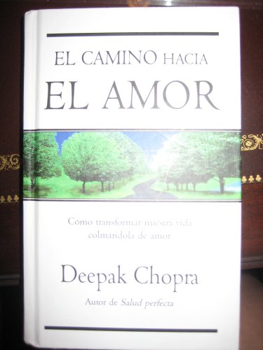 EL CAMINO HACIA EL AMOR (9788498721522) by Chopra, Deepak
