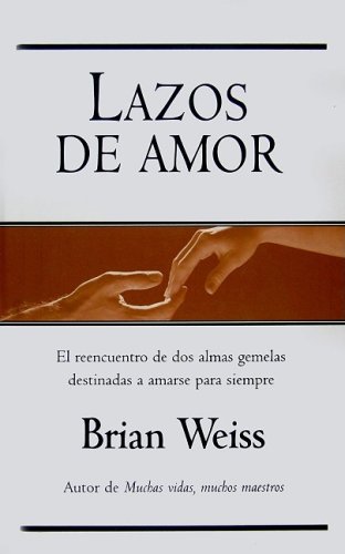 LAZOS DE AMOR (Spanish Edition) (9788498721577) by Weiss, Brian L.