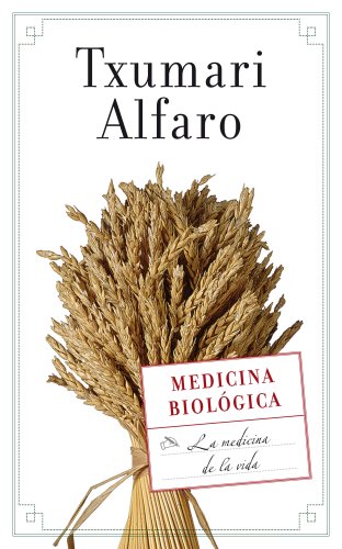 LA MEDICINA BIOLOGICA (Spanish Edition) (9788498721638) by Alfaro, Txumari