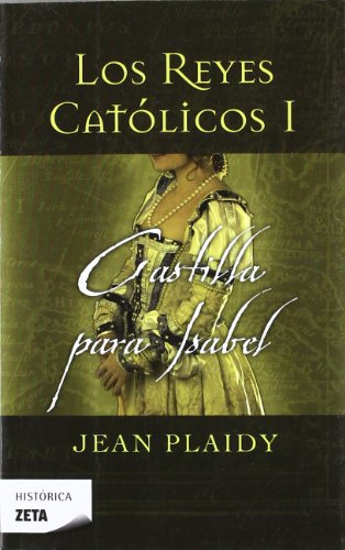 9788498723182: Castilla para Isabel (Los Reyes Catlicos 1) (Los Reyes Catolicos / Catholic Kings) (Spanish Edition)