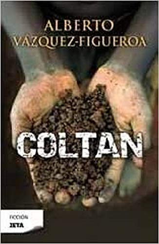 Coltan (Spanish Edition) (9788498724332) by VÃ¡zquez-Figueroa, Alberto