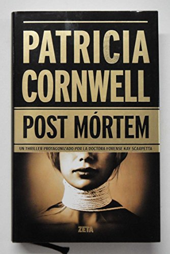 Post MÃ³rtem (Doctora Kay Scarpetta 1) (Spanish Edition) (9788498724387) by Patricia Cornwell