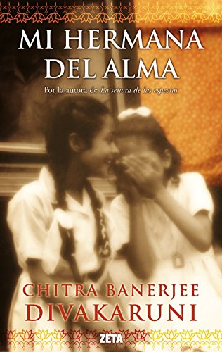 Mi hermana del alma (Spanish Edition) (9788498725841) by Divakaruni, Chitra Banerjee