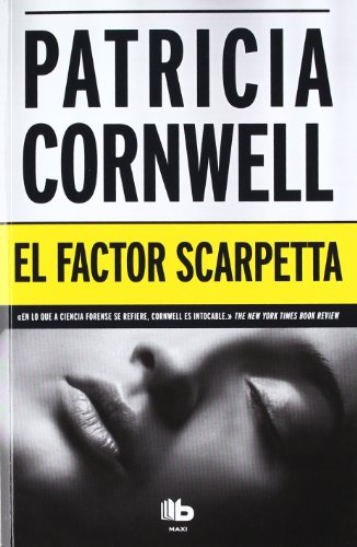 Stock image for EL FACTOR SCARPETTA (DOCTORA KAY SCARPETTA 17) for sale by Better World Books: West