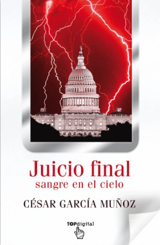 Juicio Final. Sangre en el cielo (Spanish Edition) (9788498726442) by GarcÃ­a MuÃ±oz, CÃ©sar
