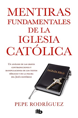 Stock image for MENTIRAS FUNDAMENTALES DE LA IGLESIA CATLICA for sale by KALAMO LIBROS, S.L.