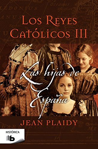 Beispielbild fr Las hijas de España / Daughters of Spain (Los Reyes Catolicos / the Catholic Kings) (Spanish Edition) zum Verkauf von Books From California