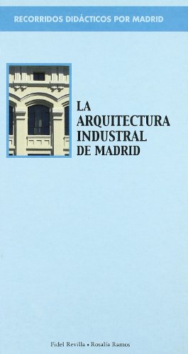Imagen de archivo de La arquitectura industrial de Madrid a la venta por AG Library