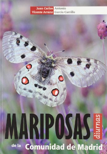 MARIPOSAS DIURNAS DE LA COMUNIDAD DE MADRID - GARCÍA CARRILLO, ANTONIO ; VICENTE ARRANZ, JUAN CARLOS