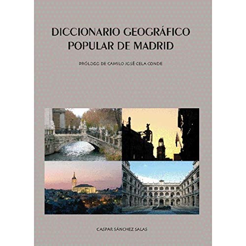 Diccionario geogrÃ¡fico popular de Madrid (Spanish Edition) (9788498730678) by SÃ¡nchez Salas, Gaspar