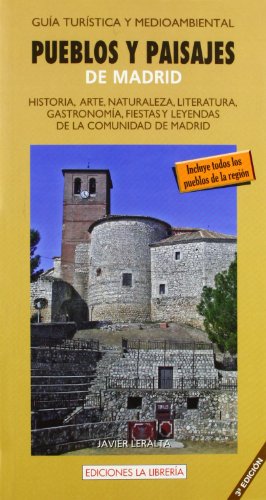 9788498730715: Pueblos y paisajes de Madrid: Historia, arte, naturaleza, literatura, gastronoma, fiestas y leyendas de la comunidad de Madrid