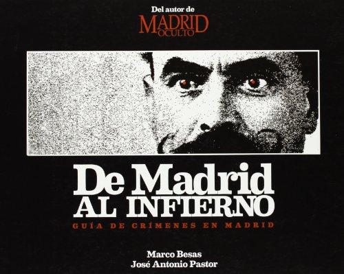 Beispielbild fr De Madrid al infierno : gua de crmenes de Madrid zum Verkauf von medimops