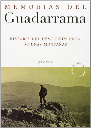 Imagen de archivo de MEMORIAS DEL GUADARRAMA HISTORIA DEL DESCUBRIMIENTO DE UNAS MONTAAS a la venta por Zilis Select Books