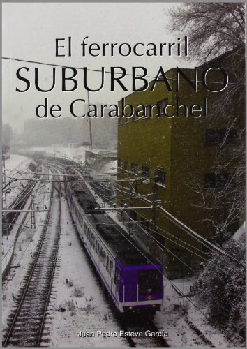 Imagen de archivo de FERROCARRIL SUBURBANO CARABANCHE. a la venta por AG Library