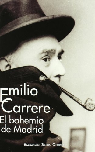 Beispielbild fr Emilio Carrere, el bohemio de Madrid zum Verkauf von Revaluation Books