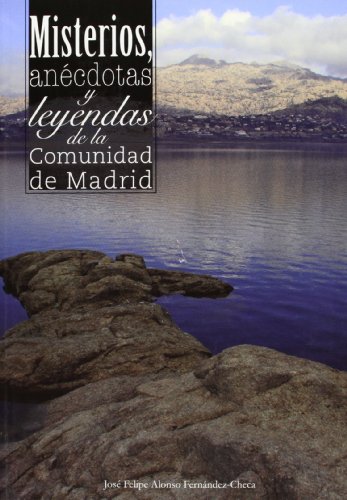 Imagen de archivo de MISTERIOS, ANCDOTAS Y LEYENDAS DE LA COMUNIDAD DE MADRID a la venta por Zilis Select Books