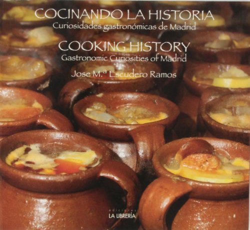 Imagen de archivo de Cocinando la Historia. Curiosidades Gastronmicas de Madrid a la venta por Hamelyn