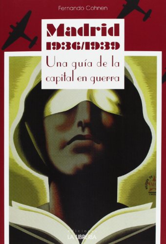 9788498732030: Madrid 1936/1939: Una gua de la capital en guerra (SIN COLECCION)
