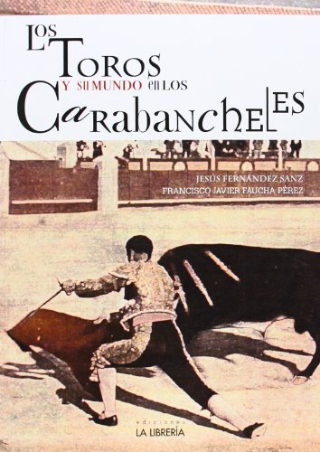 Beispielbild fr LOS TOROS Y SU MUNDO EN LOS CARABANCHELES zum Verkauf von Antrtica