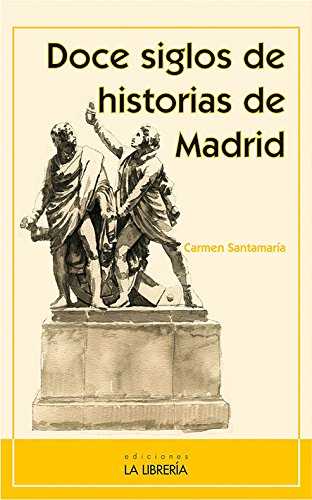 Stock image for Doce siglos de historias de Madrid for sale by AG Library
