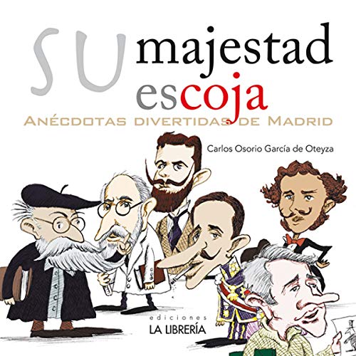 9788498733471: Su majestad escoja. Ancdotas divertidas de Madrid