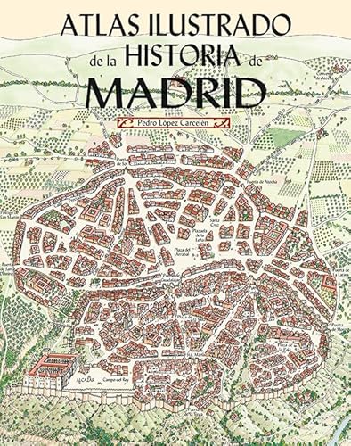 Imagen de archivo de ATLAS ILUSTRADO DE LA HISTORIA DE MADRID a la venta por TERAN LIBROS