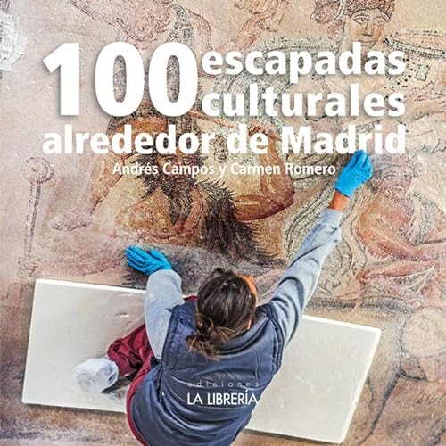 Beispielbild fr 100 escapadas culturales alrededor de Madrid zum Verkauf von AG Library