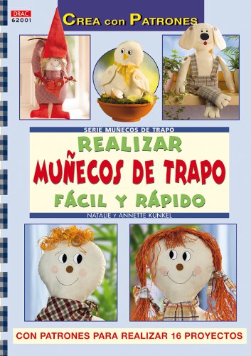 9788498740103: Serie Muecos de trapo n 1. REALIZAR MUECOS DE TRAPO FCIL Y RPIDO (Crea con patrones; Serie: Muecos de trapo / Rag dolls) (Spanish Edition)