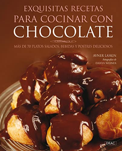 EXQUISITAS RECETAS COCINAR CHOCOLATE MAS DE 70 PLATOS SALADOS, BEBIDAS Y POSTRES DELICIOSOS