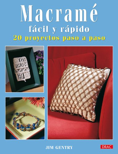 Stock image for MACRAM FCIL Y RPIDO. 20 PROYECTOS PASO A PASO for sale by Irish Booksellers